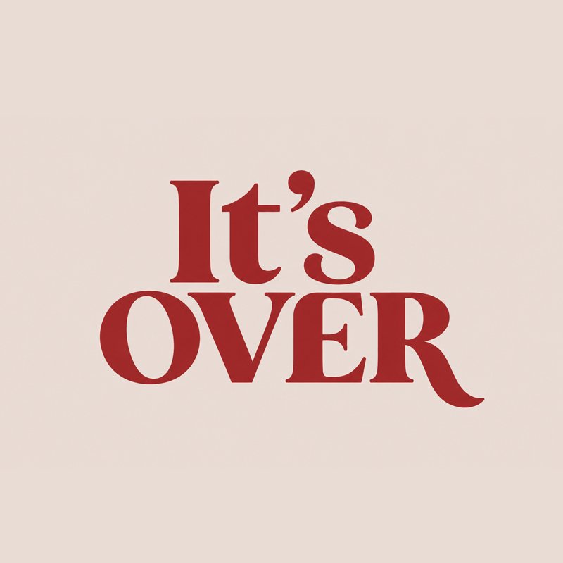 It’s OVER